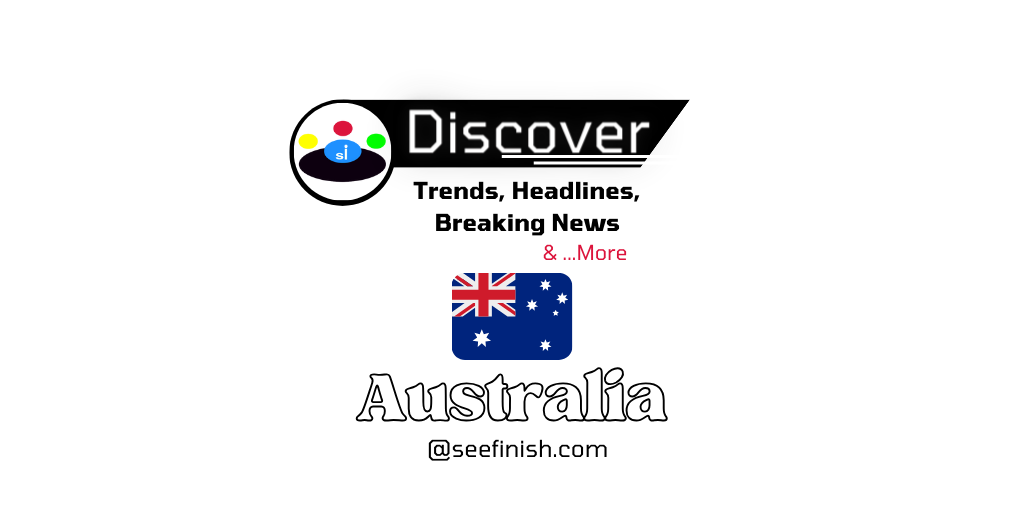 Australia Trends News Seefinish-Insights