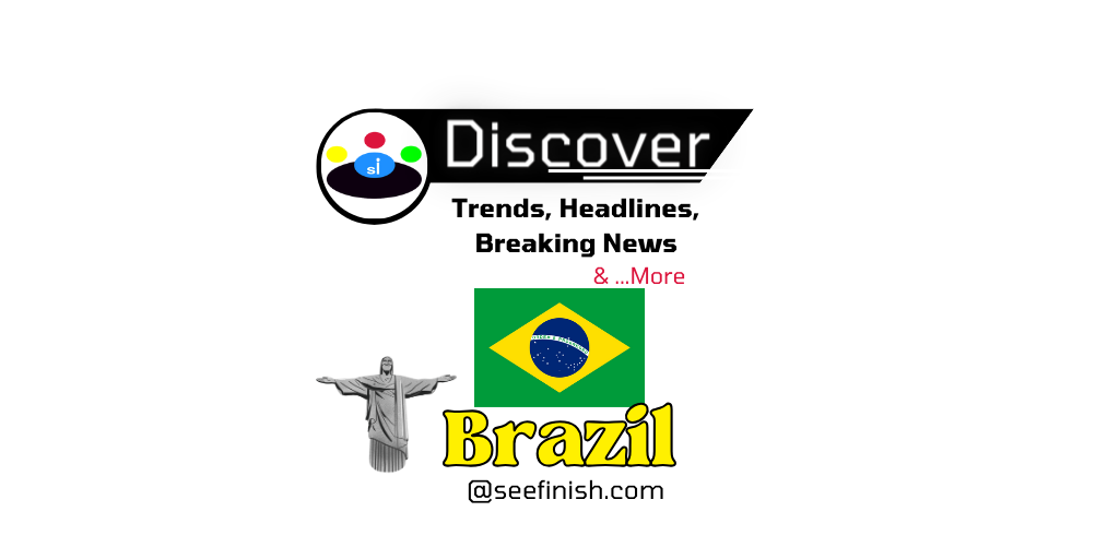 Brazil Brasil Trends News Seefinish-Insights