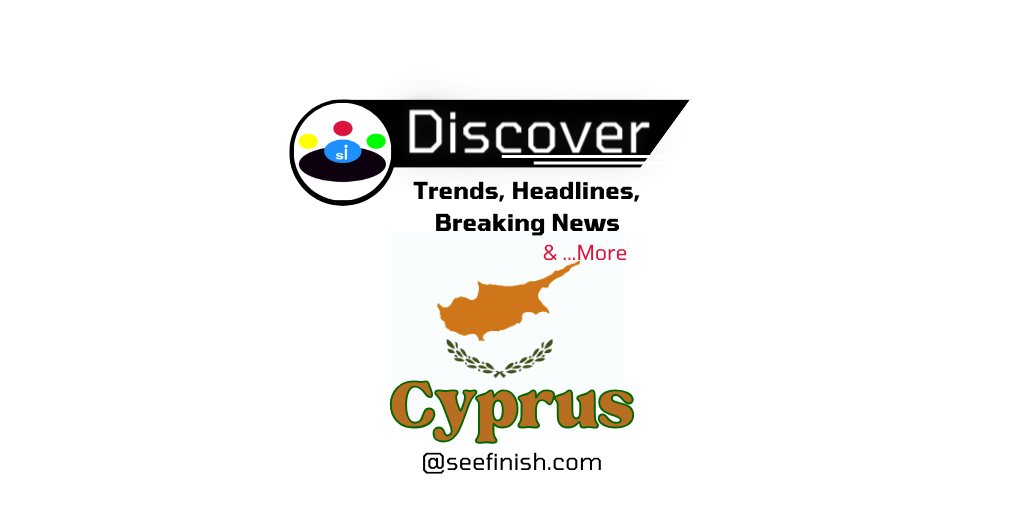 Cyprus Trends News Seefinish-Insights