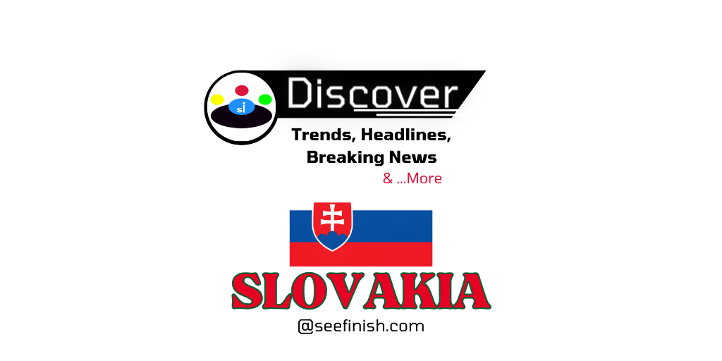 Slovakia Trends News Seefinish-Insights