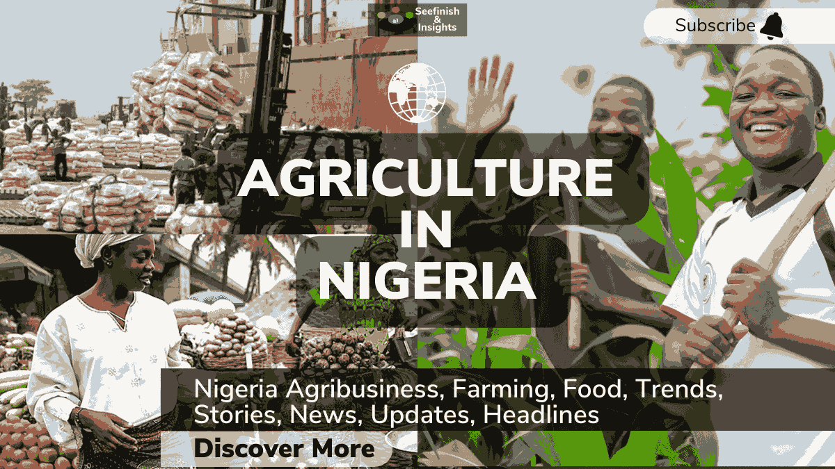 Agriculture-in-Nigeria-Latest-News-Seefinish